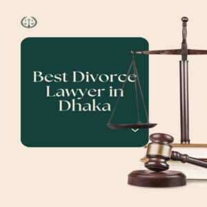 Best Divorce lawyer in Dhaka