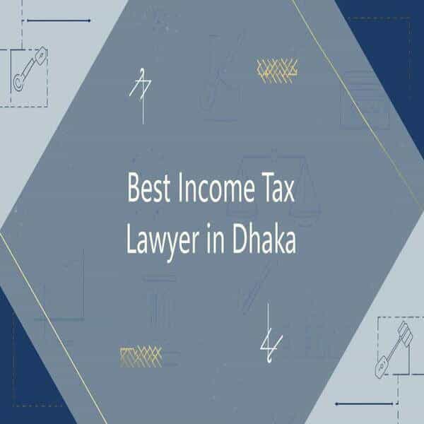 best income tax lawyer in dhaka